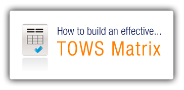 The TOWS Matrix: Putting a SWOT Analysis into Action